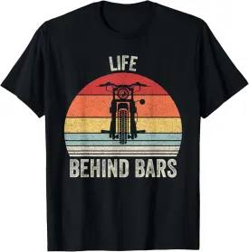 Vintage Retro Life Behind Bars Shirt Motorcycle Rider Gift T-Shirt
